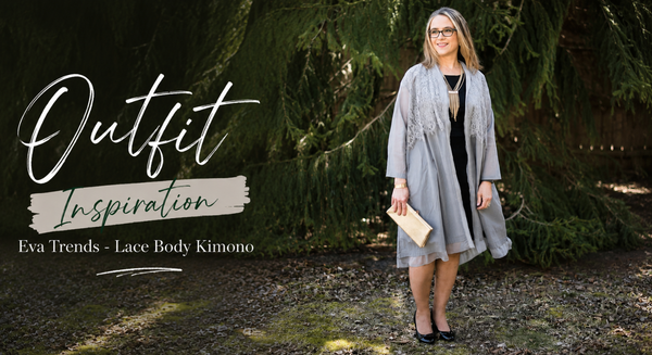 Outfit Inspiration - Eva Trends - Lace Body Kimono