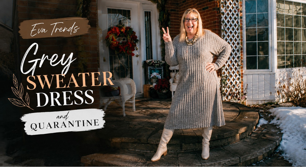 Eva Trends Grey Sweater Dress and Quarantine